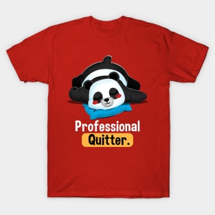 Professional Quitter Panda T-Shirt